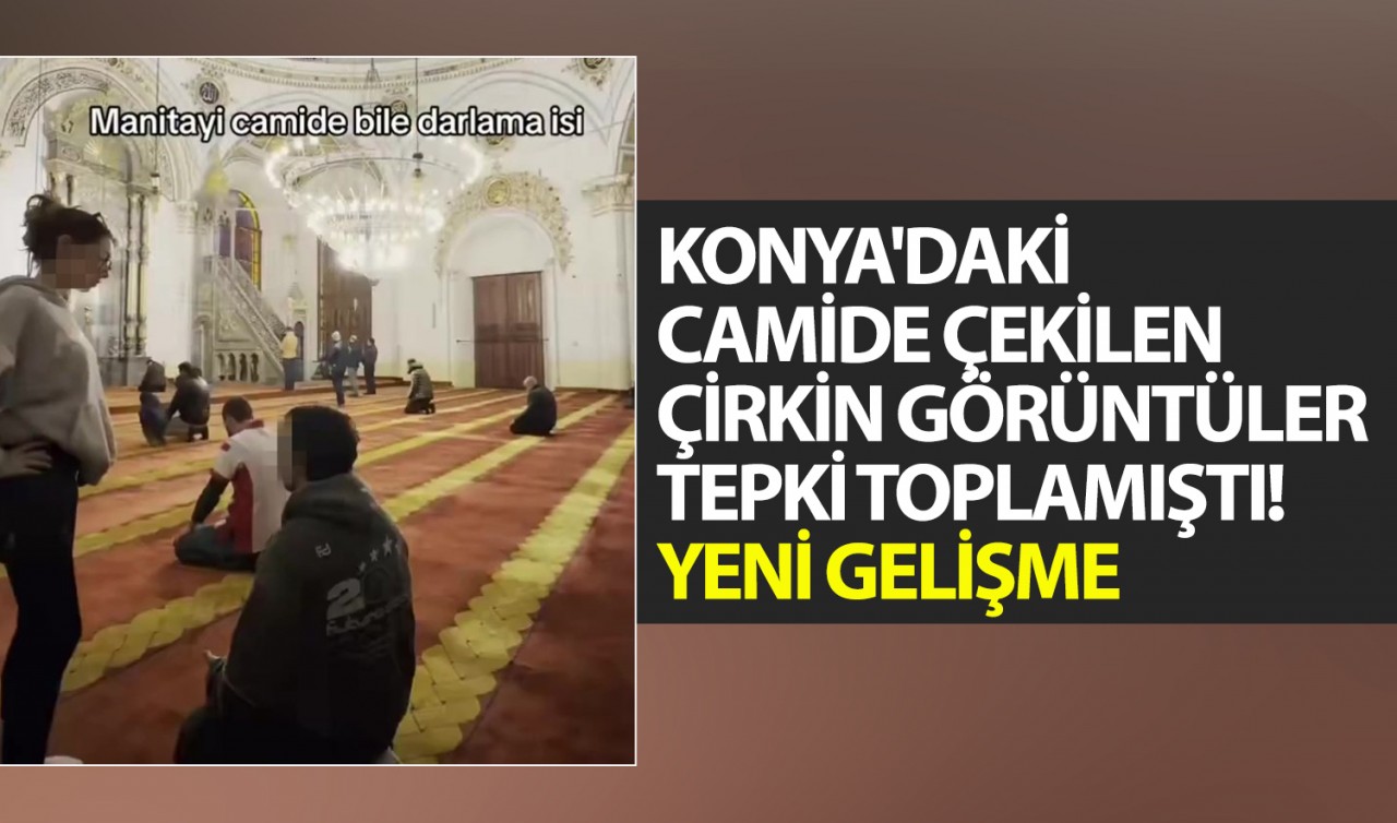 Konya'daki camide çekilen çirkin görüntüler tepki toplamıştı! Yeni gelişme