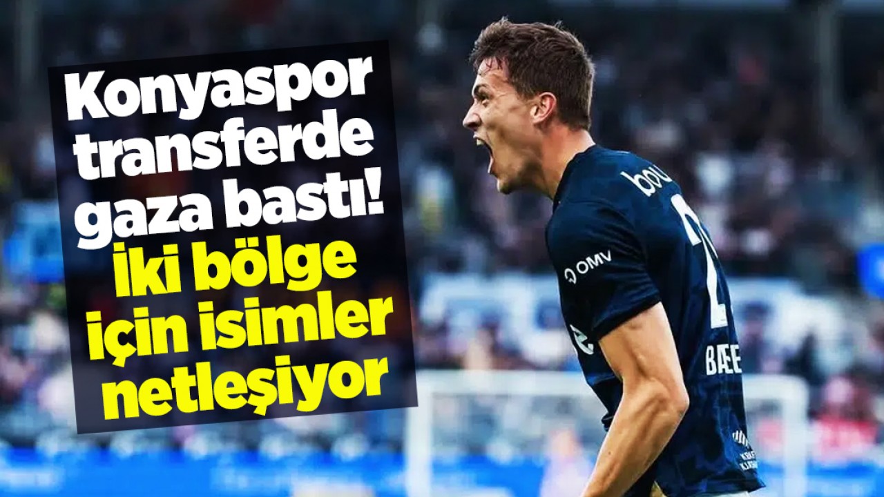 Konyaspor transferde gaza bastı! İki bölge için isimler netleşiyor