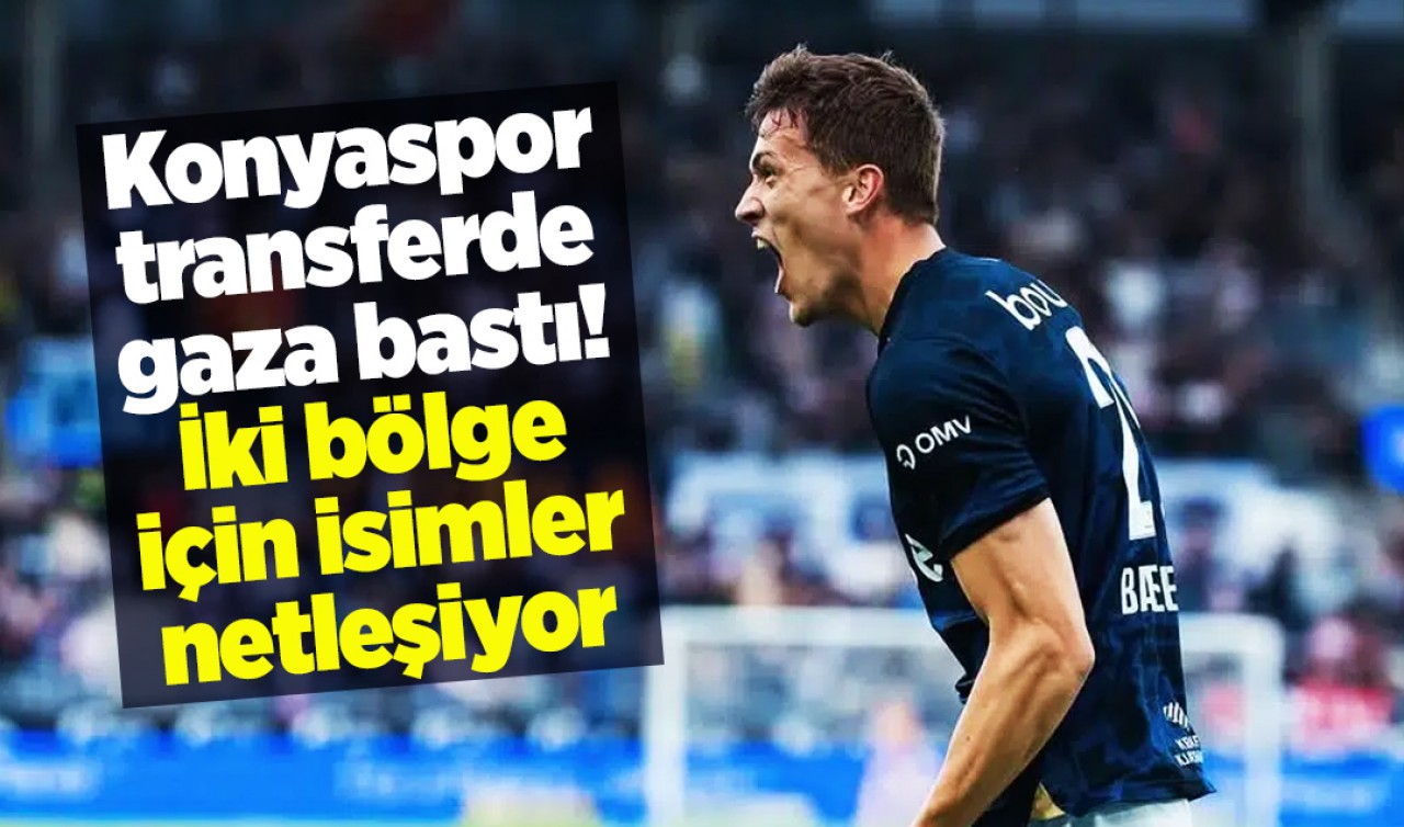 Konyaspor transferde gaza bastı! İki bölge için isimler netleşiyor