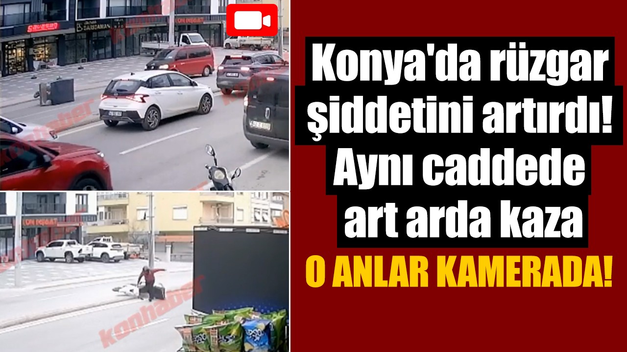 Konya'da rüzgar şiddetini artırdı! Aynı caddede art arda kaza