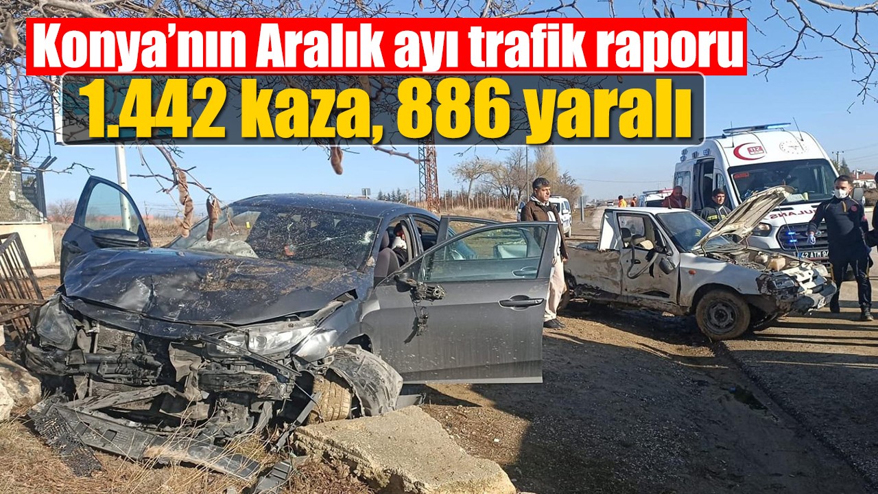 Konya’nın Aralık ayı trafik raporu: 1.442 kaza, 886 yaralı