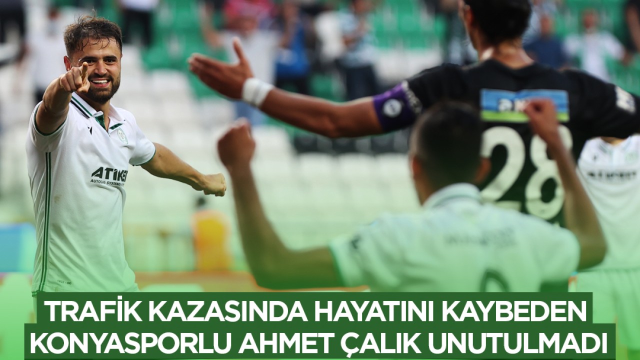 Trafik kazasında hayatını kaybeden Konyasporlu Ahmet Çalık unutulmadı