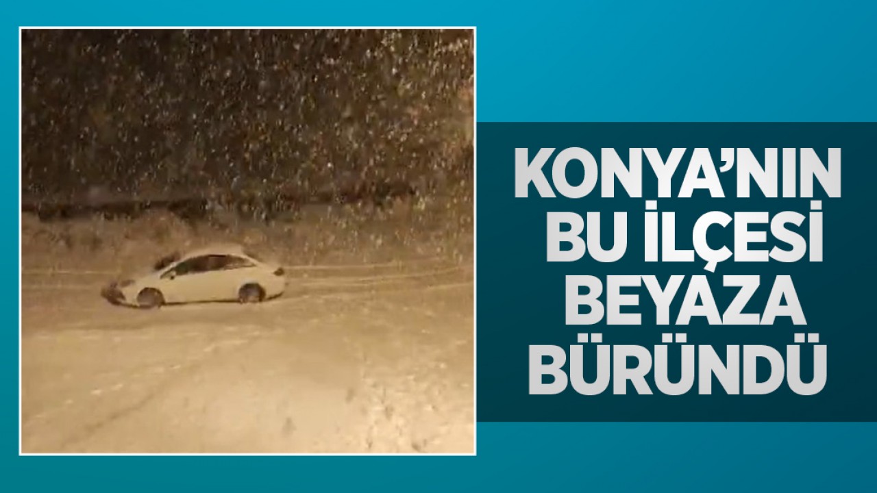 Konya'nın bu ilçesi beyaza büründü!