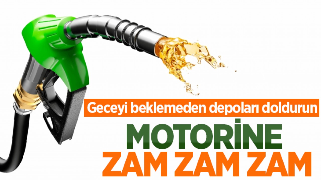 Motorine zam geliyor!