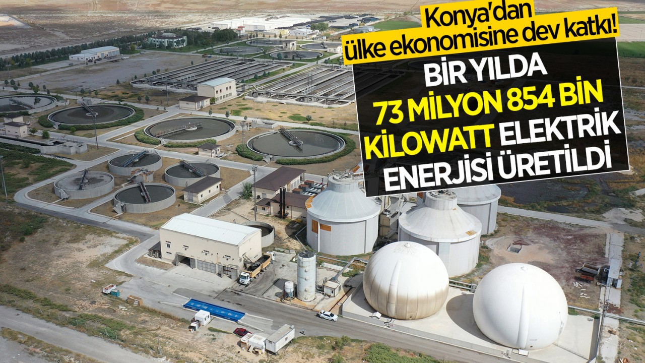 Konya'dan ülke ekonomisine dev katkı! Bir yılda 73 milyon 854 bin kilowatt elektrik enerjisi üretildi