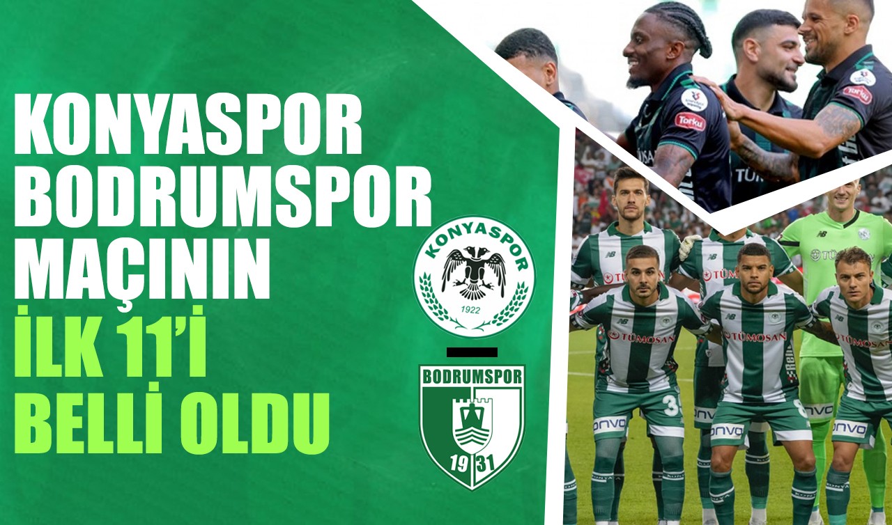 Konyaspor-Bodrumspor maçının ilk 11'leri belli oldu
