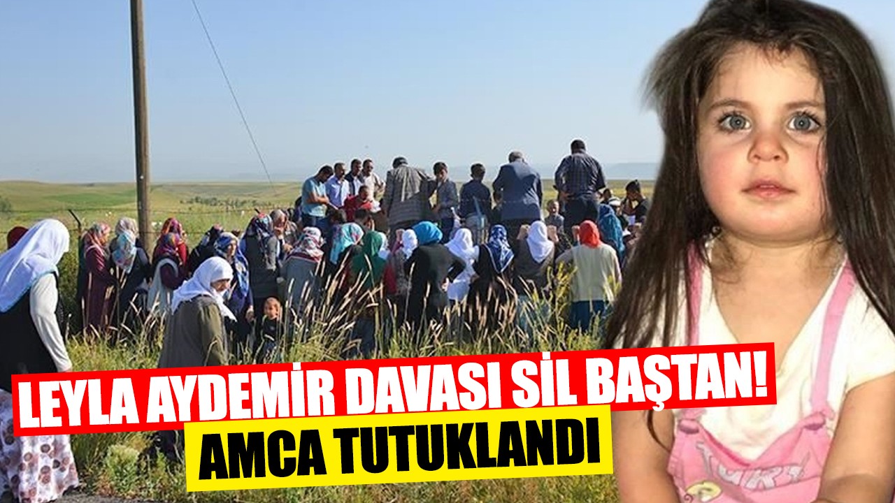 Leyla Aydemir davası sil baştan! Amca tutuklandı