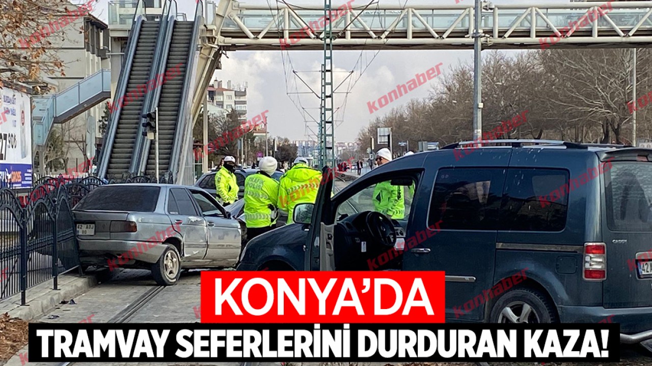 Konya'da tramvay seferlerini durduran kaza!