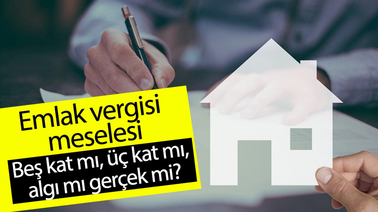 Emlak vergisi meselesi: Beş kat mı, üç kat mı, algı mı gerçek mi? Başkan Pekyatırmacı’ya sordular…