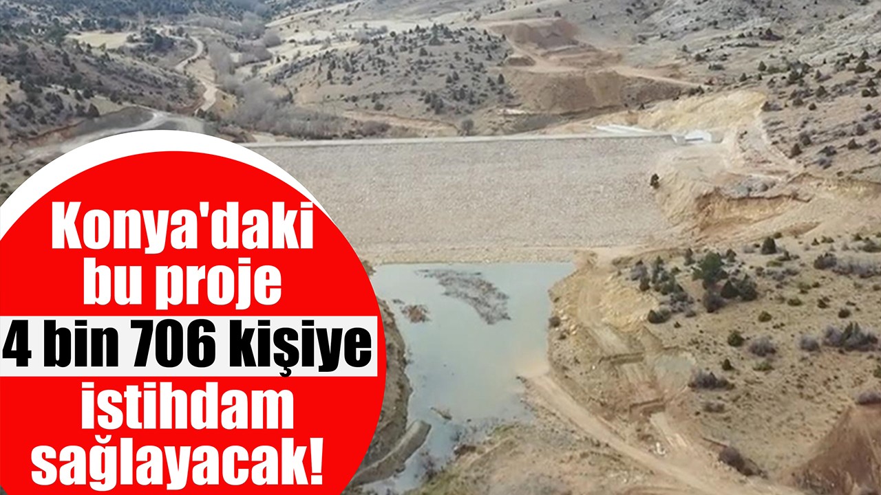 Konya'daki bu proje 4 bin 706 kişiye istihdam sağlayacak!