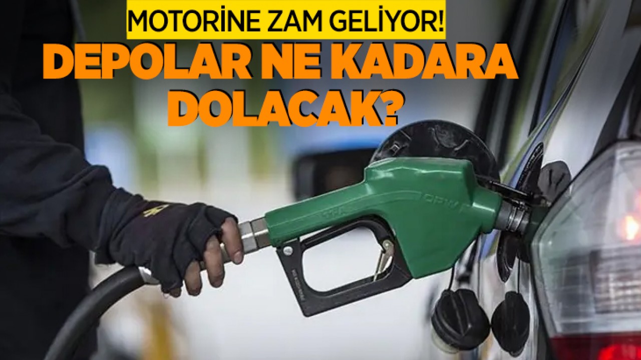 Motorine zam geliyor! Depolar ne kadara dolacak?