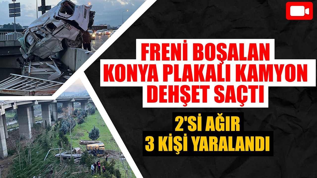Freni boşalan Konya plakalı kamyon dehşet saçtı: 2'si ağır 3 kişi yaralandı