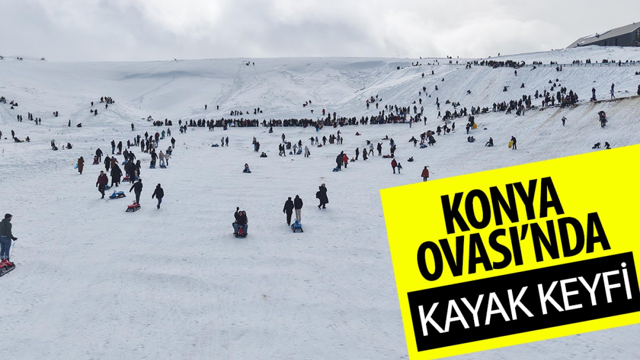 Konya Ovası'nda kayak keyfi!