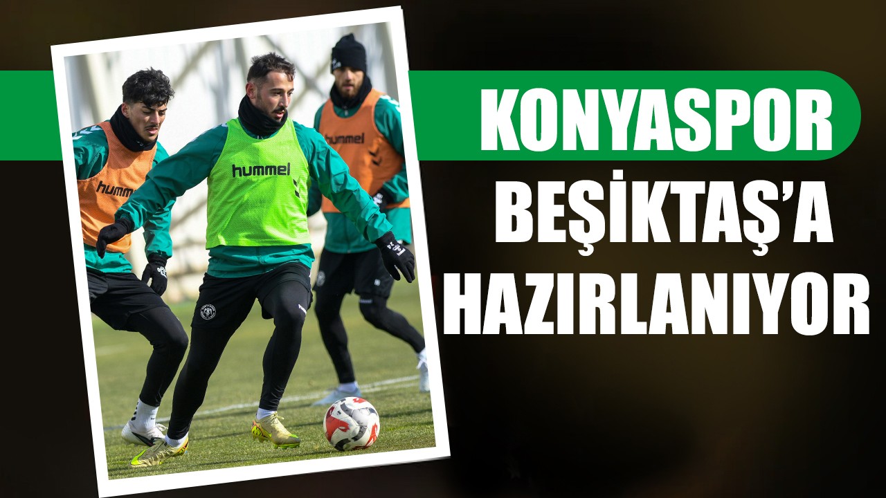 Konyaspor, Beşiktaş’a hazırlanıyor!