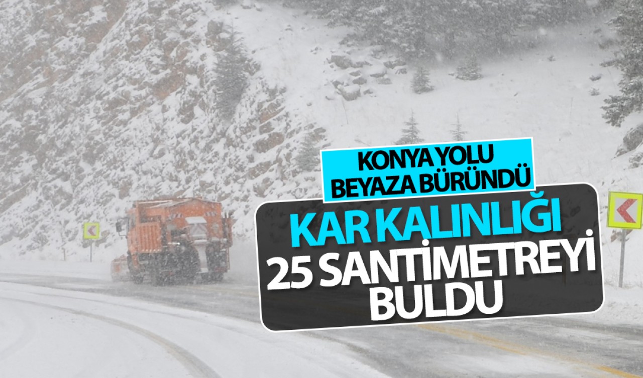 Konya yolu beyaza büründü: Kar kalınlığı  25 santimetreyi buldu