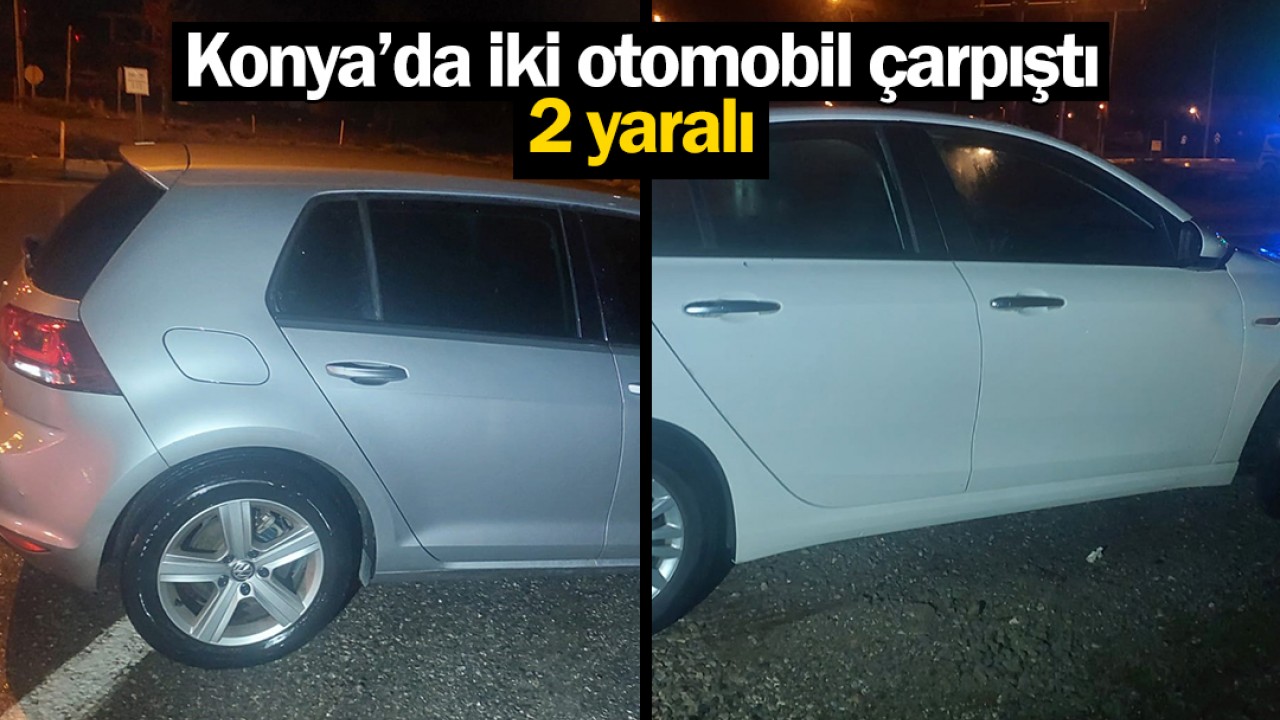 Konya'da iki otomobil çarpıştı: 2 yaralı