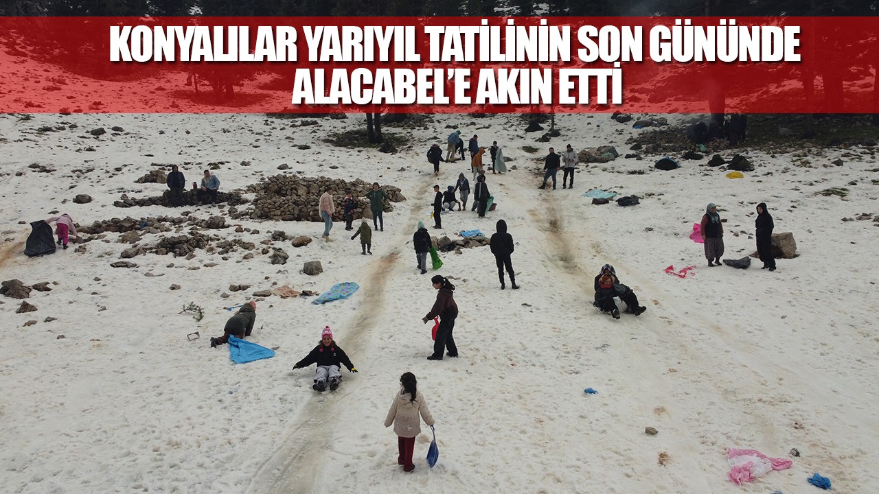 Konyalılar yarıyıl tatilinin son gününde Alacabel’e akın etti