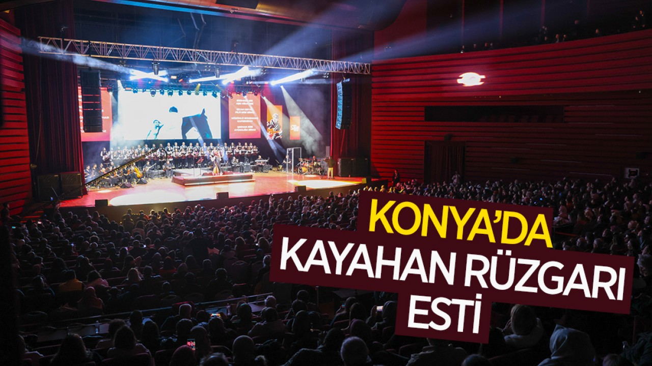 Konya’da Kayahan rüzgârı esti