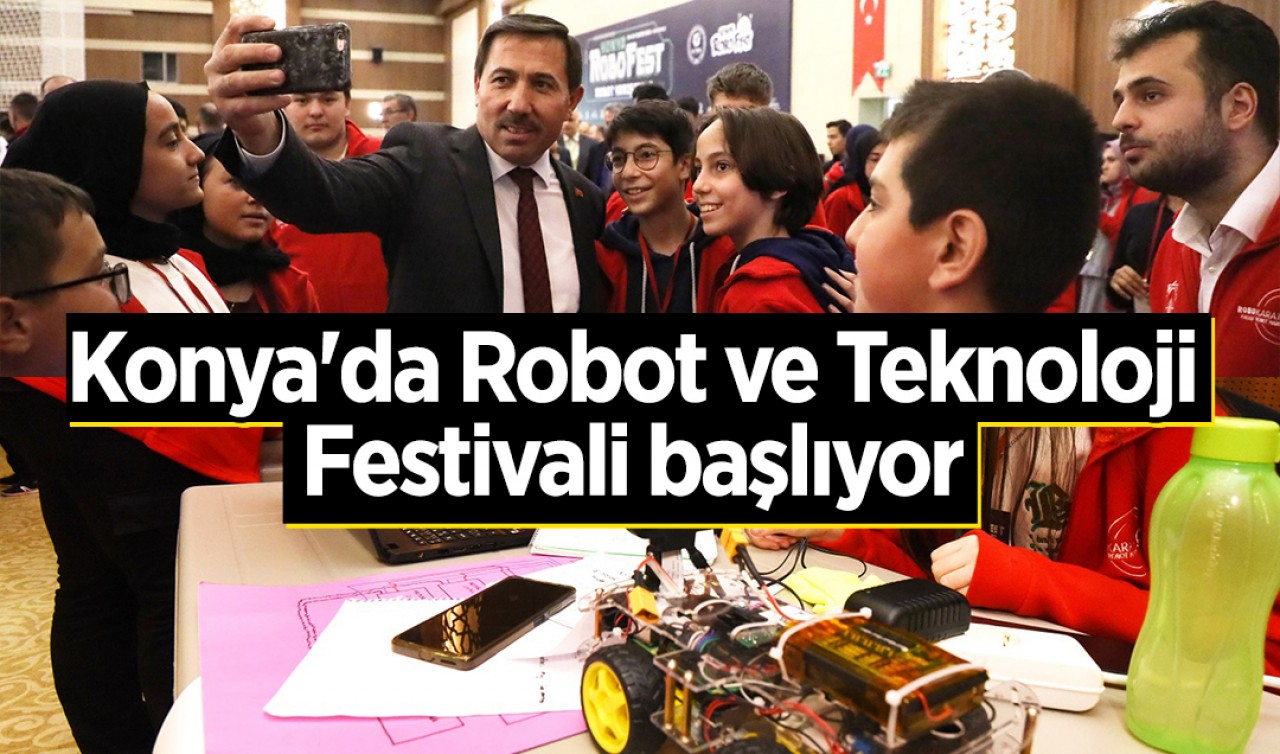 Konya'da Robot ve Teknoloji Festivali başlıyor