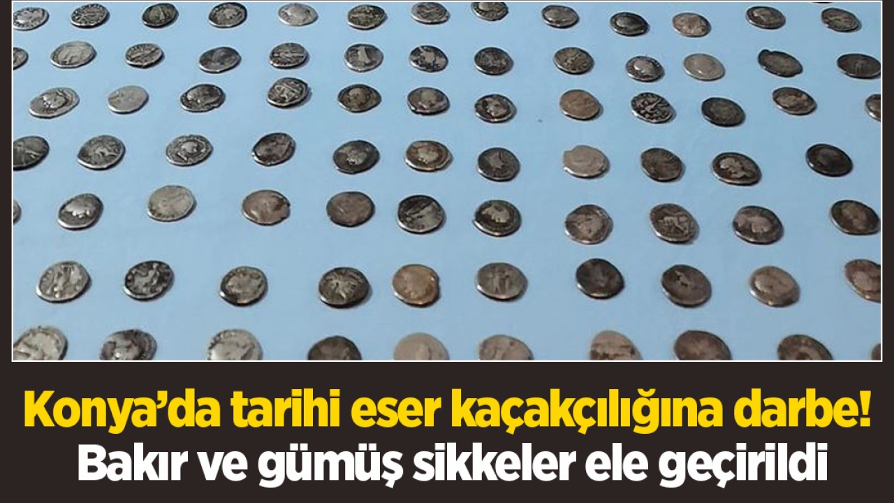 Konya’da tarihi eser kaçakçılığına darbe: Bakır ve gümüş sikkeler ele geçirildi