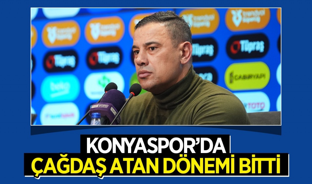 Konyaspor’da Çağdaş Atan dönemi bitti