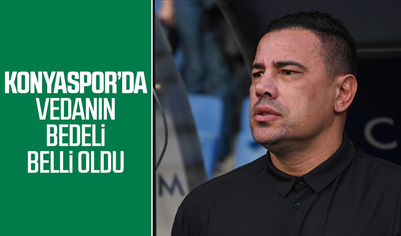 Konyaspor'da vedanın bedeli belli oldu