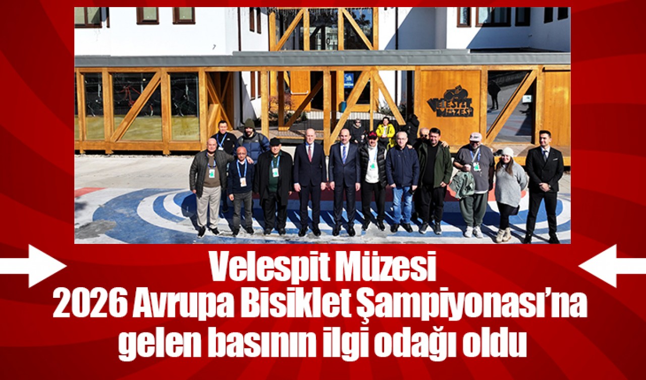 Velespit Müzesi, 2026 Avrupa Bisiklet Şampiyonası’na gelen basının ilgi odağı oldu