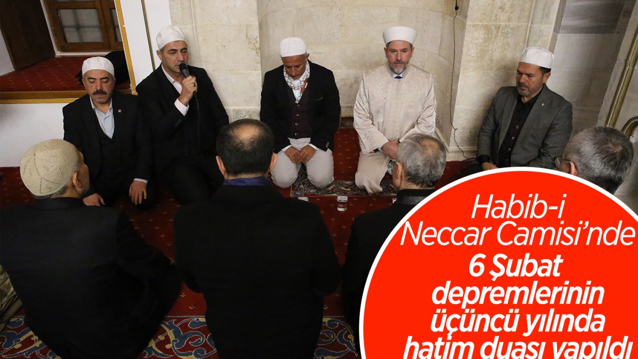 Habib-i Neccar Camisi'nde 6 Şubat depremlerinin üçüncü yılında hatim duası yapıldı