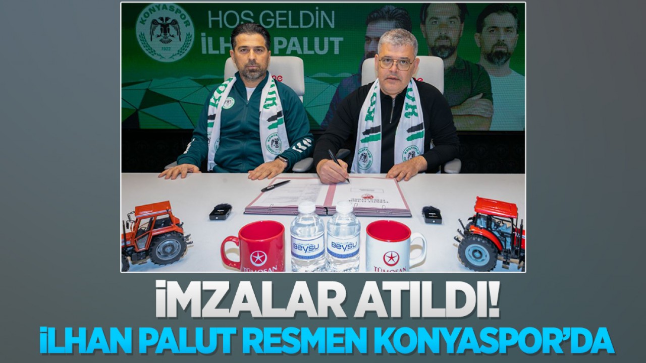 İmzalar atıldı! İlhan Palut resmen Konyaspor'da