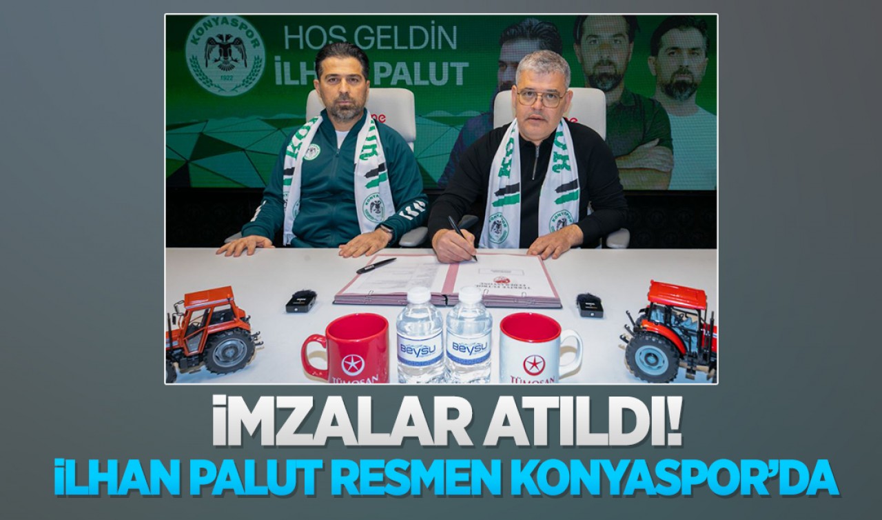İmzalar atıldı! İlhan Palut resmen Konyaspor'da
