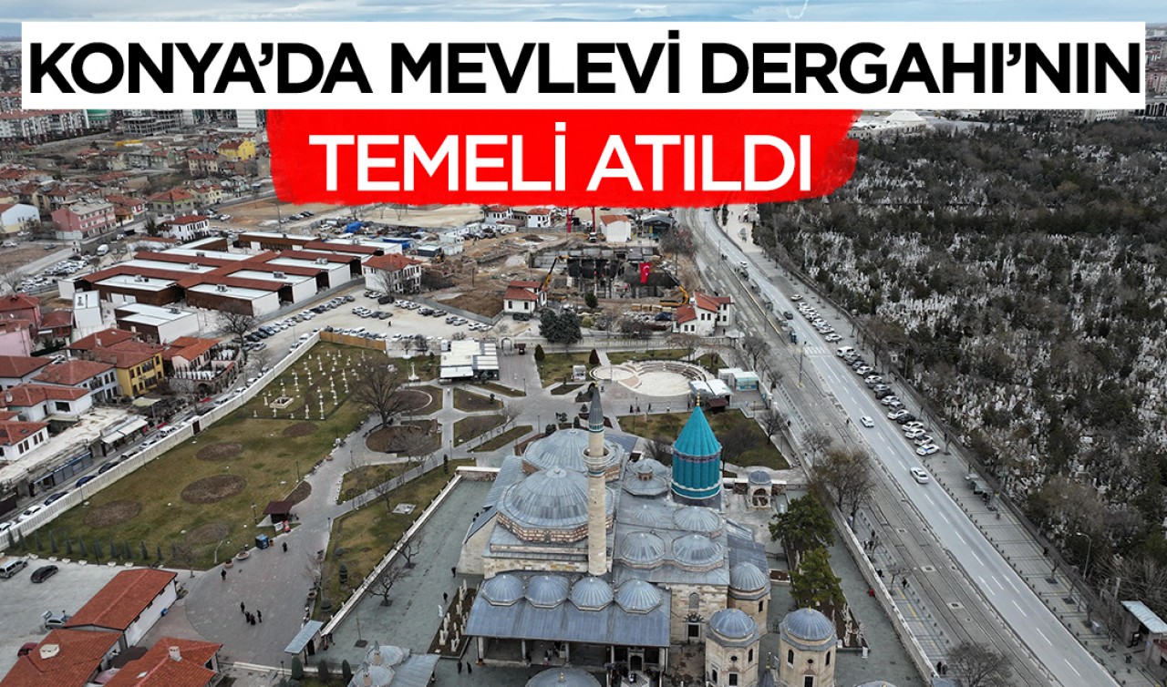 Konya'da Mevlevi Dergahı'nın temeli atıldı