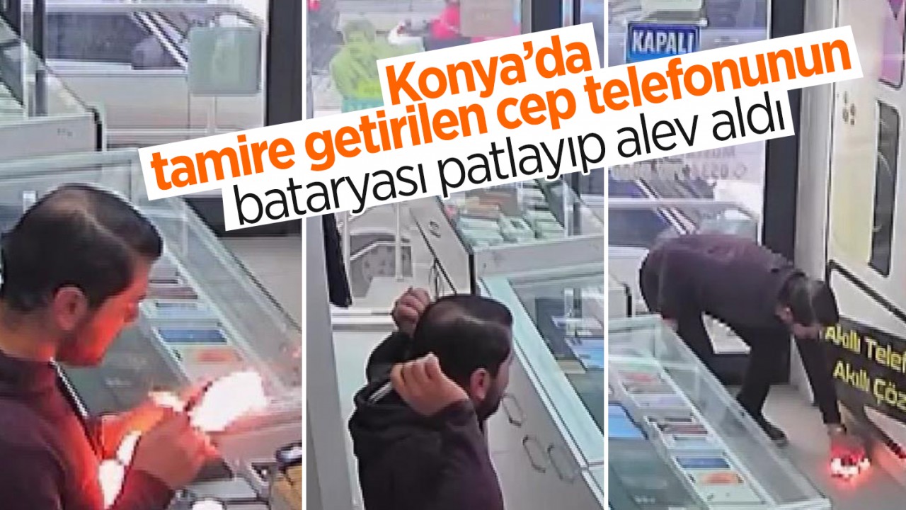 Konya'da tamire getirilen cep telefonunun bataryası patlayıp alev aldı