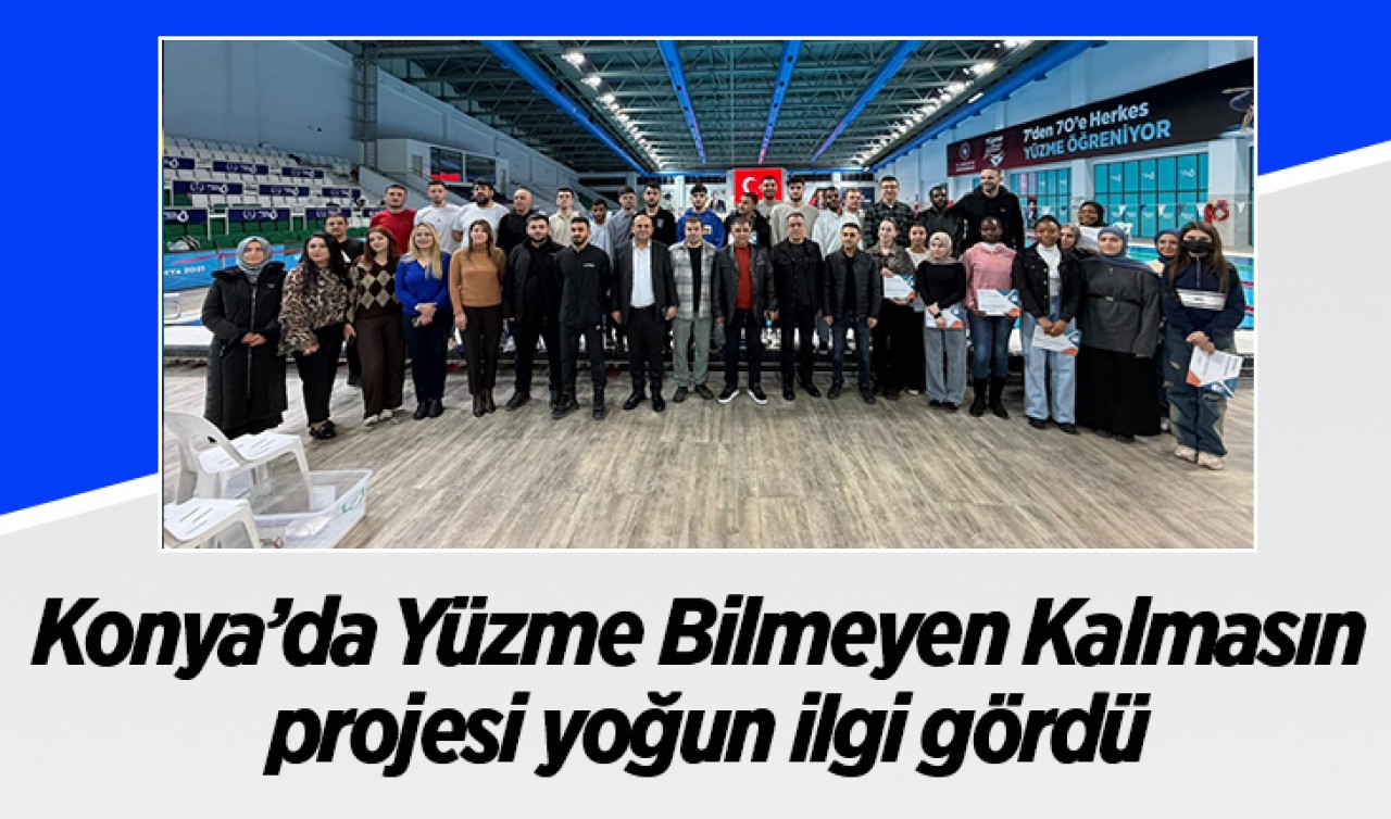 Konya’da Yüzme Bilmeyen Kalmasın projesi yoğun ilgi gördü