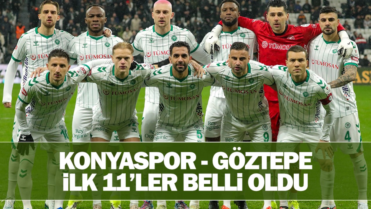Konyaspor - Göztepe ilk 11'ler belli oldu