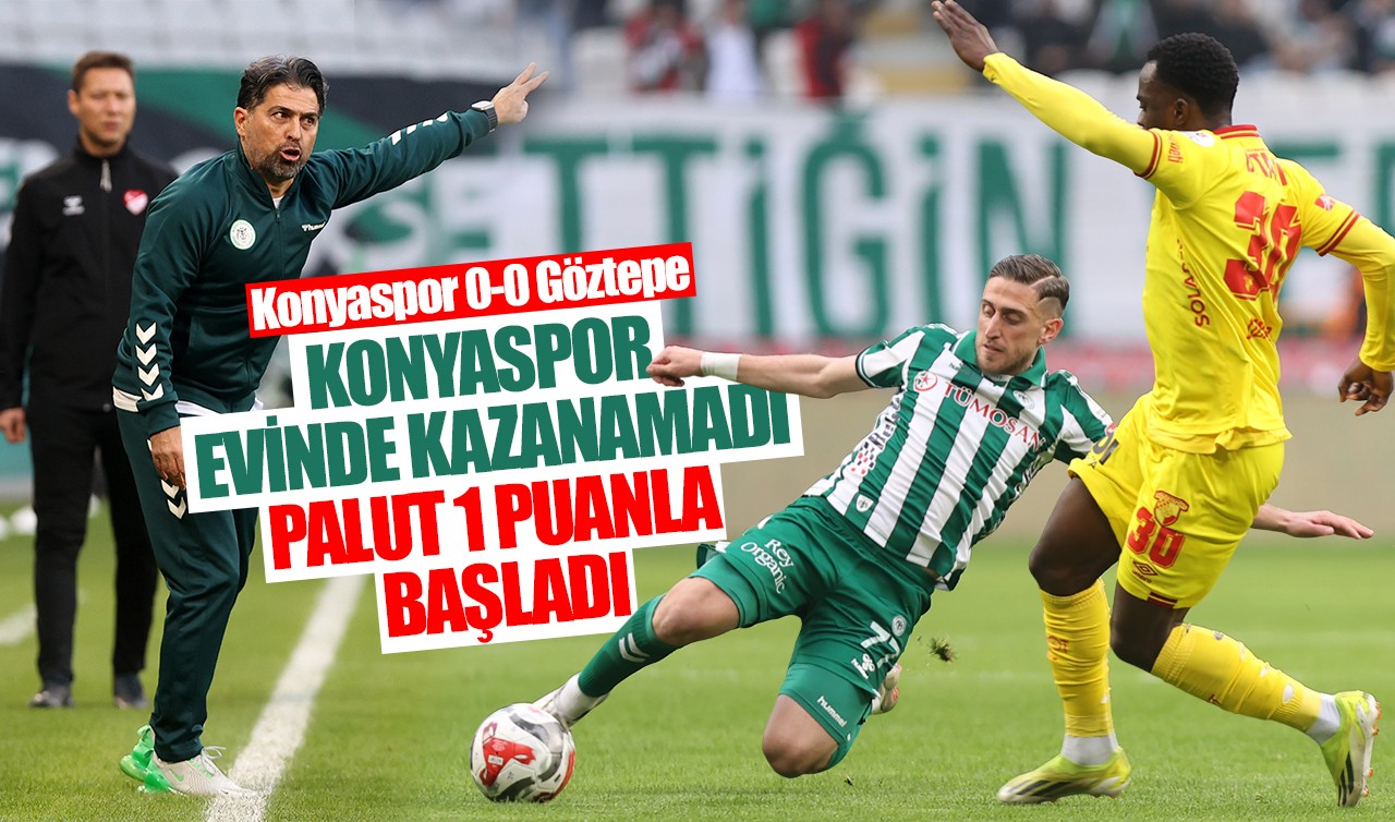 Konyaspor evinde kazanamadı: Palut 1 puanla başladı