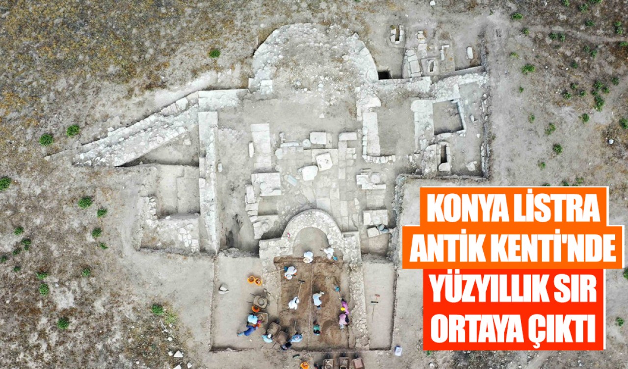 Konya Listra Antik Kenti'nde yüzyıllık sır ortaya çıktı