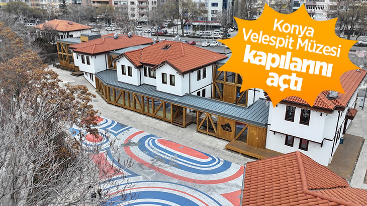 Konya Velespit Müzesi kapılarını açtı