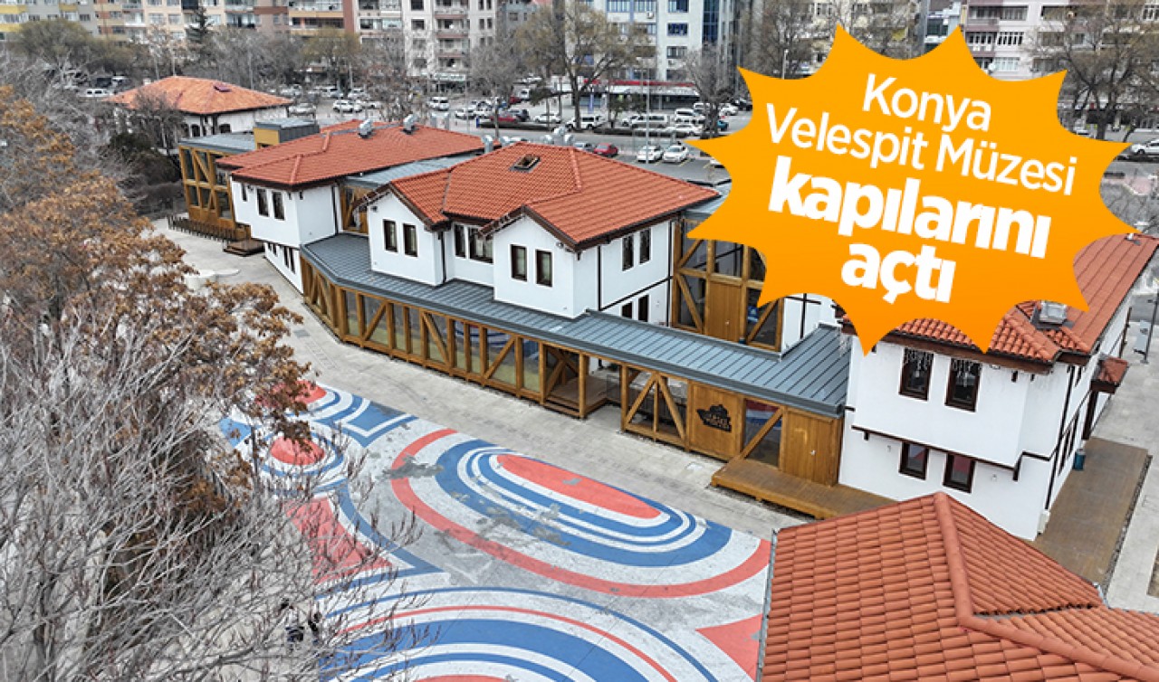 Konya Velespit Müzesi kapılarını açtı