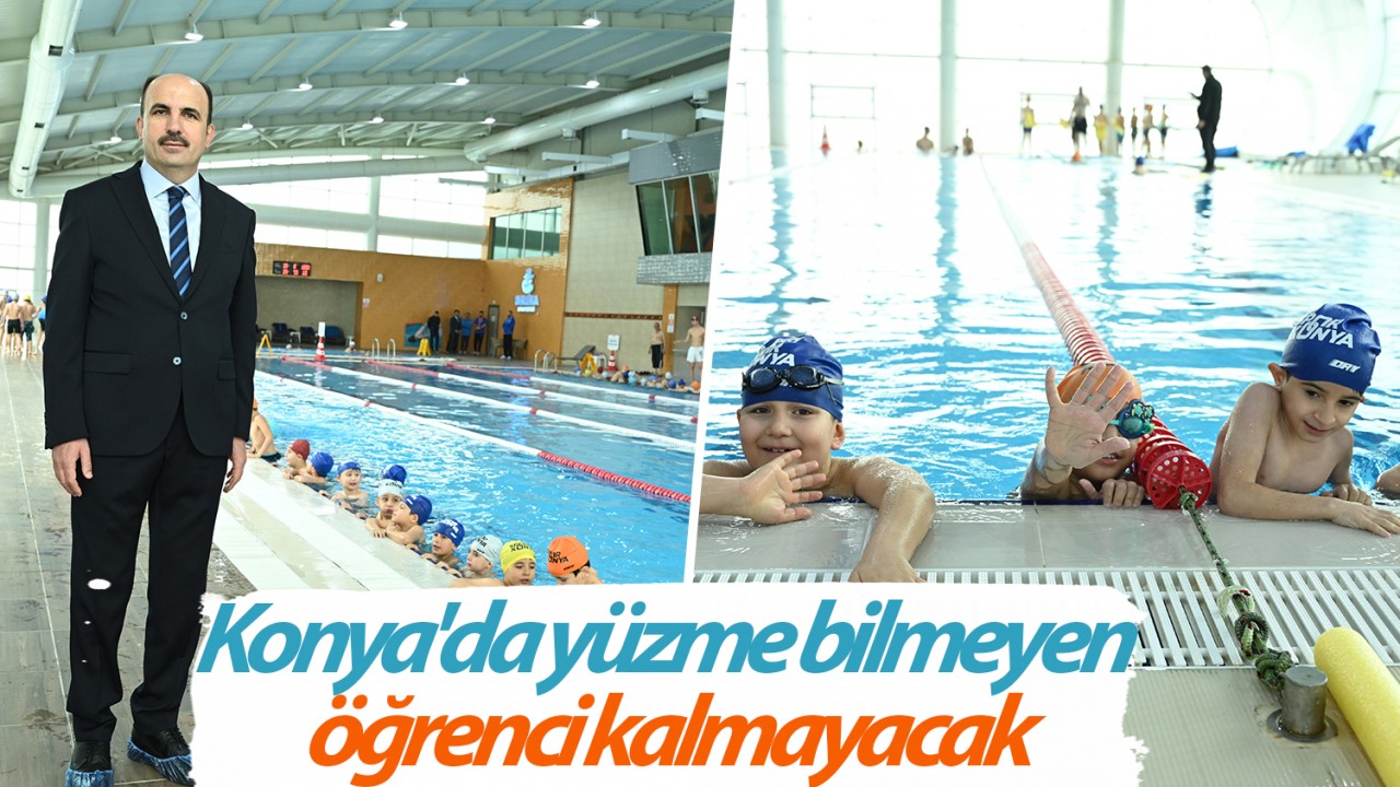 Konya'da yüzme bilmeyen öğrenci kalmayacak