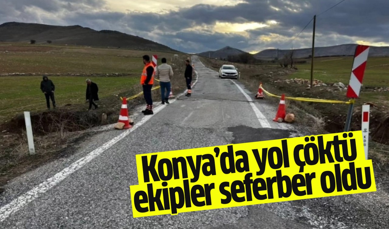 Konya’da yol çöktü, ekipler seferber oldu