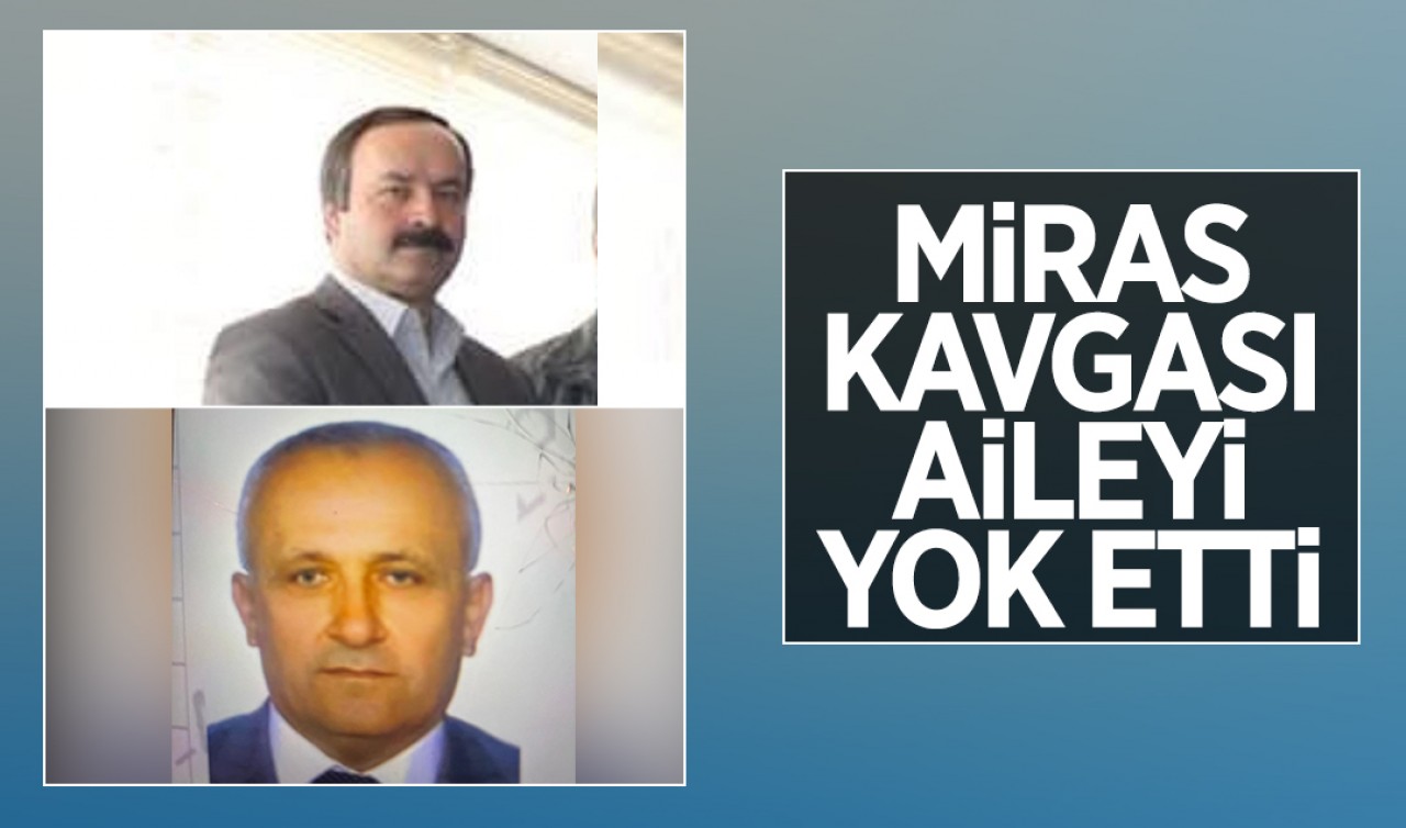 Miras tartışması aileyi yok etti: İki kardeşten acı son