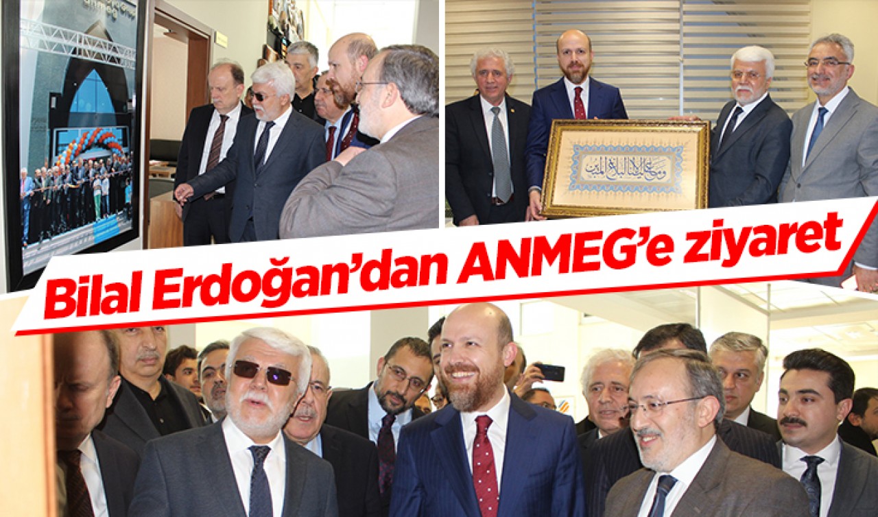 Bilal Erdoğan’dan ANMEG’e ziyaret