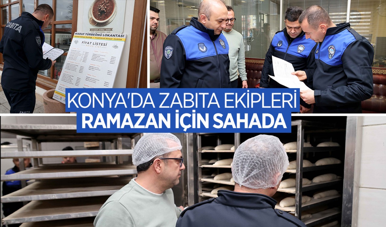Konya'da zabıta ekipleri ramazan için sahada