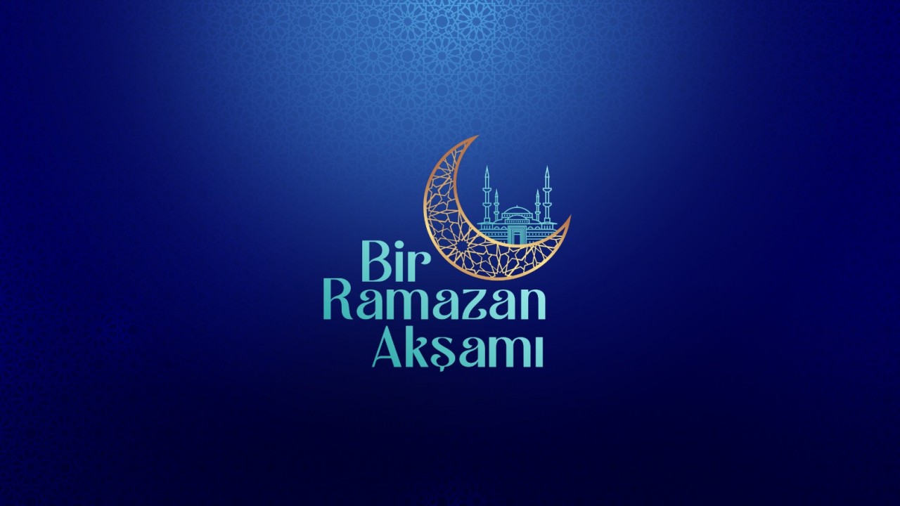 KÜLLİYE'DEN CANLI: BİR RAMAZAN AKŞAMI