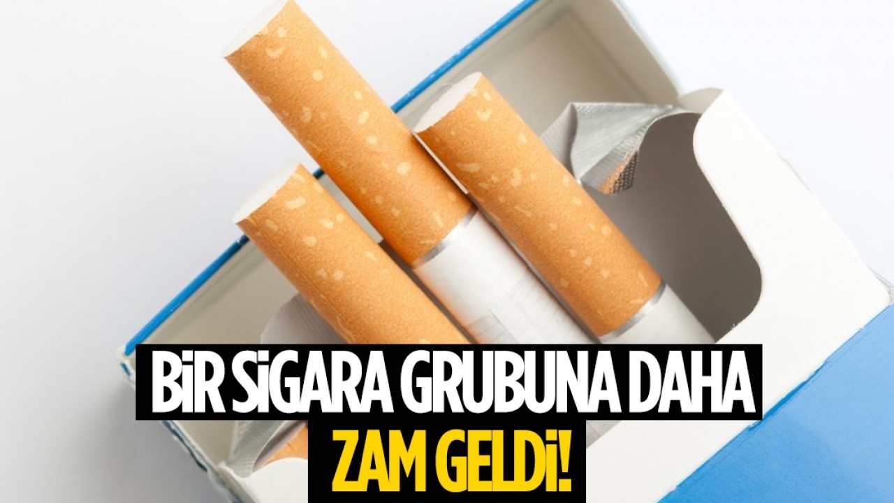 Bir sigara grubuna daha zam geldi! İşte fiyatlar