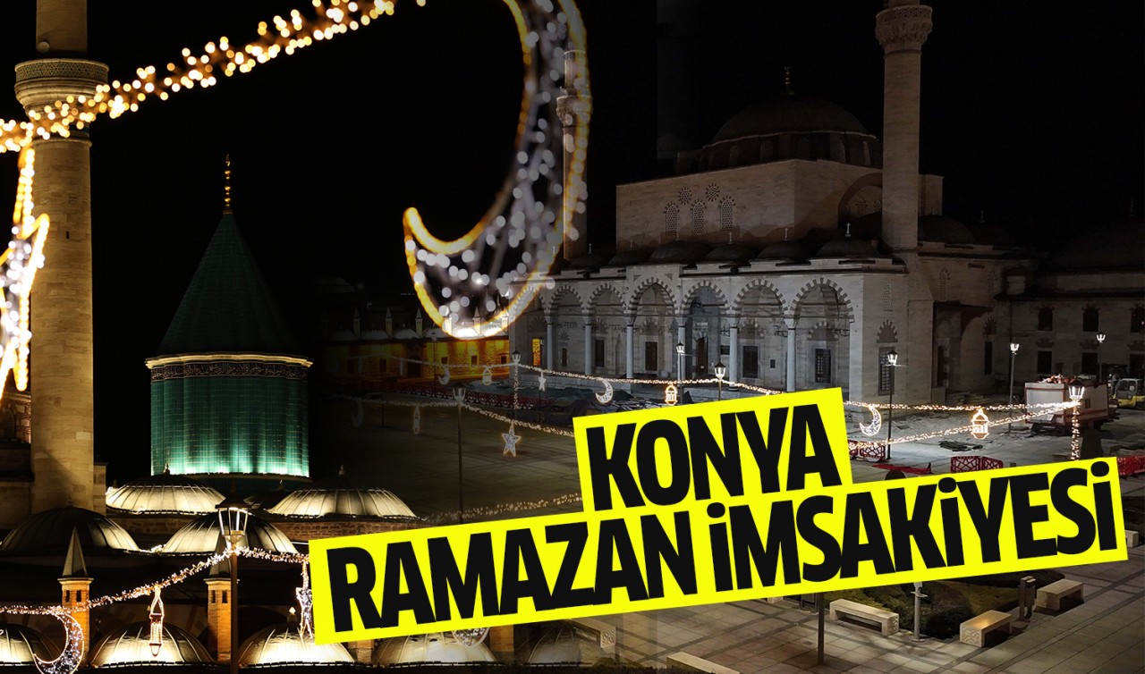 Konya için 2026 imsakiye: Sahur ve iftar vakitleri listesi