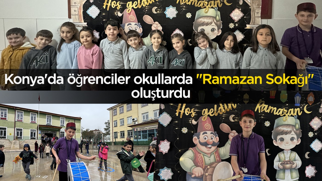 Konya'da öğrenciler okullarda "Ramazan Sokağı" oluşturdu