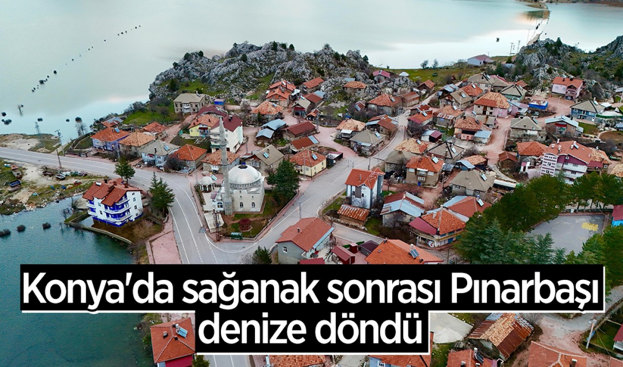 Konya'da sağanak sonrası Pınarbaşı denize döndü