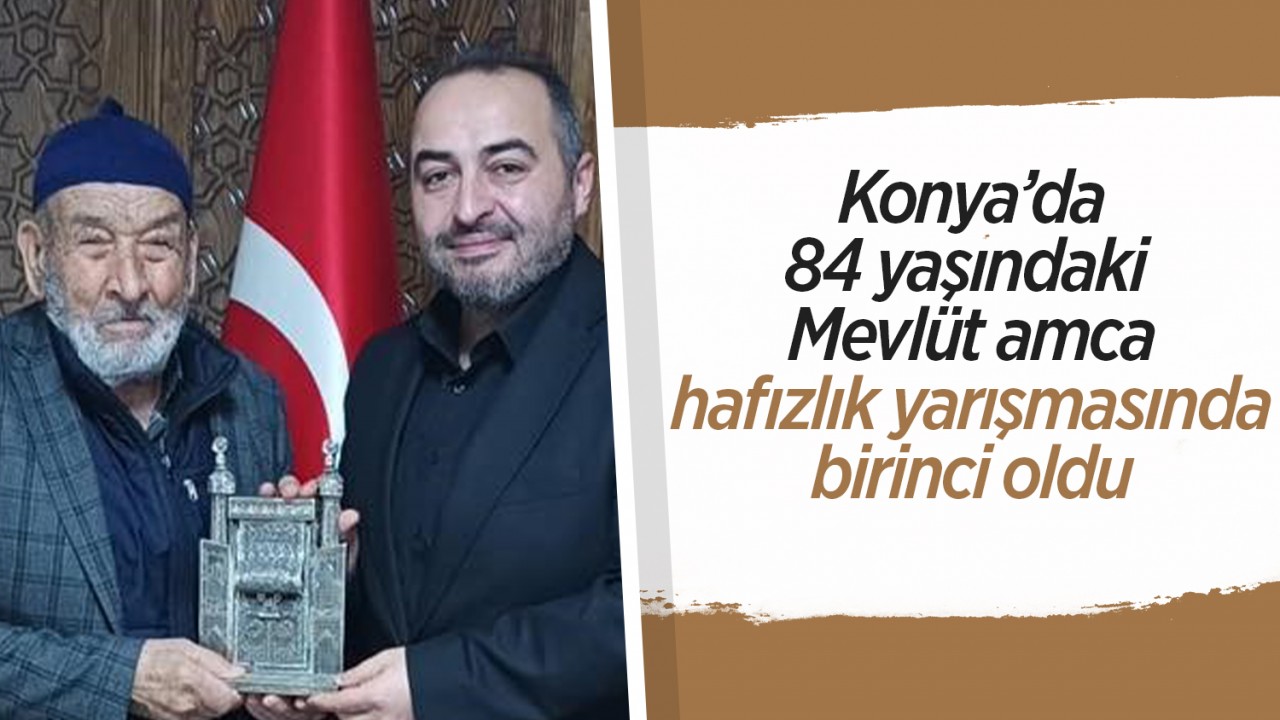 Konya'da 84 yaşındaki Mevlüt amca hafızlık yarışmasında birinci oldu