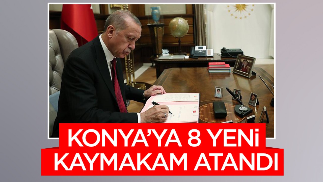 Konya'ya 8 yeni kaymakam atandı